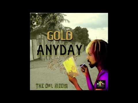 Gold - Any Day ( The Owl Riddim) May 2017