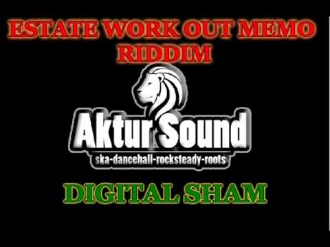 Estate work out memo riddim