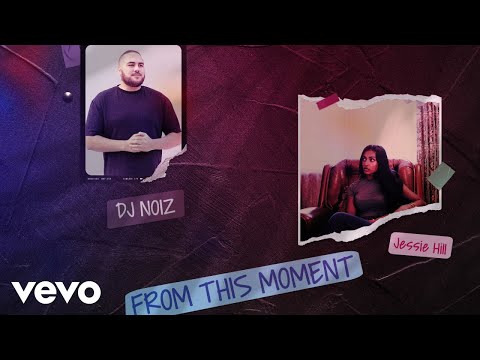 DJ Noiz, Jessie Hill - From This Moment (Official Lyric Video)