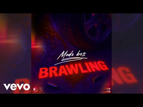 Medz Boss - Brawling (Audio)