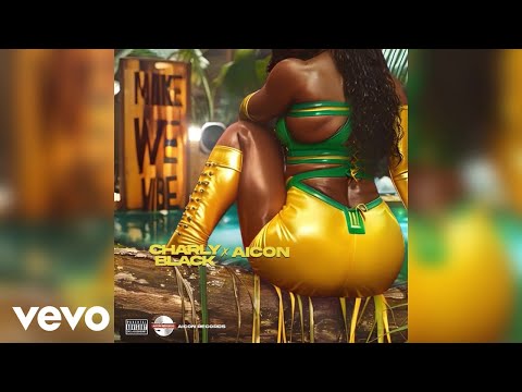 Charly Black - Make We Vibe (Official Audio) ft. Aicon