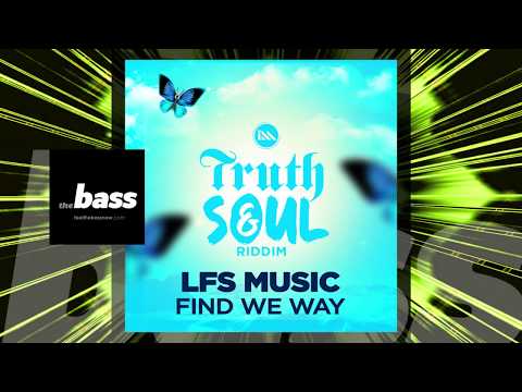 LFS Music - Find We Way (Truth & Soul Riddim) | 2020 Music Release