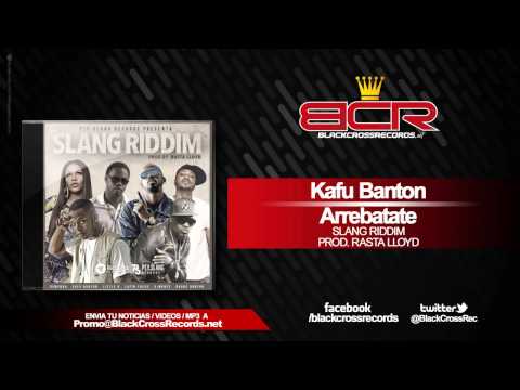 Kafu Banton - Arrebatate