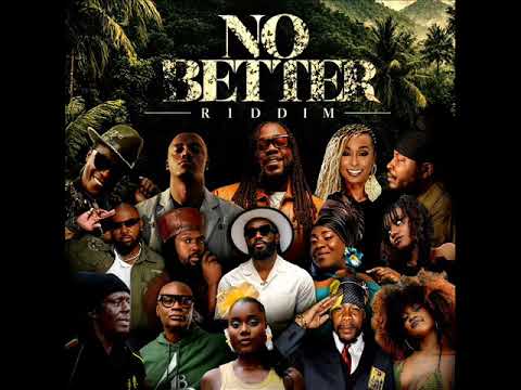 No Better Riddim (Full) (OFFICIAL MIX) Feat. Richie Spice, Romain Virgo, Alaine, (October 2026)