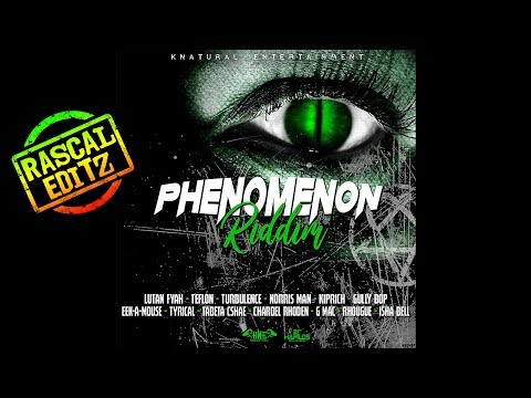 Phenomenon Riddim (Knatural Ent. | 2018 | Rascal Editz Mix)