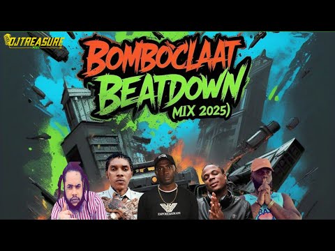 Dancehall Mix 2025 - BOMBOCLAAT BEATDOWN | Vybz Kartel, Masicka, Chronic Law, Skeng | DJ Treasure