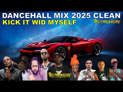 Dancehall Mix 2025 Clean | New Dancehall Songs 2025 Clean | DJ Treasure Clean Mix | KICK IT