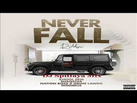 Never Fall Riddim Mix 2024_DJ Spitfaya_ft_ShaqStar_Insideeus_Nation Boss_Grime Lawd_Khool Dem