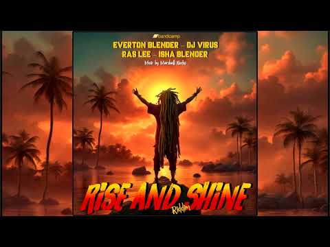 Rise And Shine Riddim Mix (Jan 2024) Everton Blender,Isha Blender,Dj Virus,Ras Lee [Marshall Neeko].