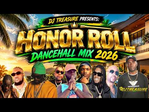 HONOR ROLL DANCEHALL MIX 2026: BEST DANCEHALL SONGS | DJ TREASURE