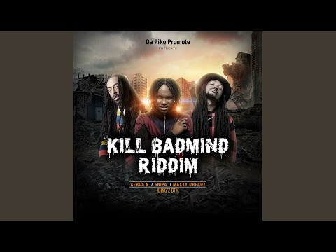 Kill Badmind Riddim (Extended Version)