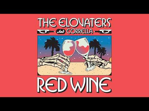 The Elovaters - Red Wine with @Corrella (Official Audio)