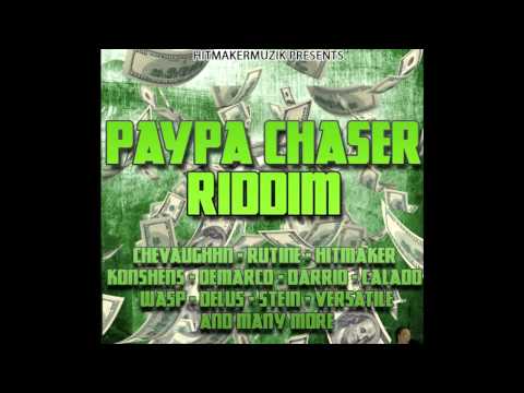 PAYPA CHASER RIDDIM MIX [ HITMAKERMUZIK-21ST ]