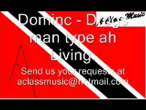 Dominic - Drugs man type of living