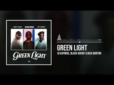 DJ Kaywise, Black Sherif & Buju Banton - Green Light (Official Audio)