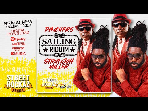 SAILING RIDDIM 2019 - STRANJAH MILLER, PINCHERS - STREET ROCKAZ FAMILY 2019