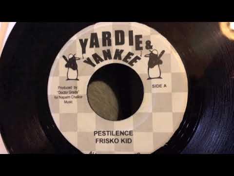 Frisco Kid - Pestilence - Yardie & Yankee