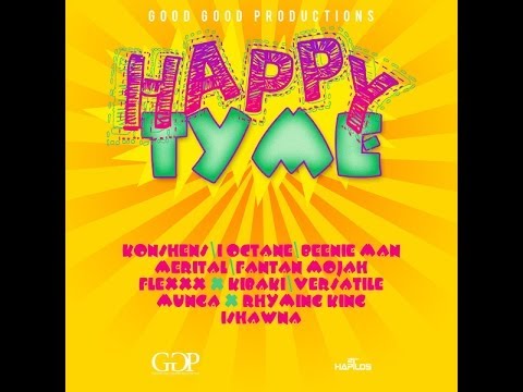 Happy Tyme Riddim Mix {Good Good Production} @Maticalise