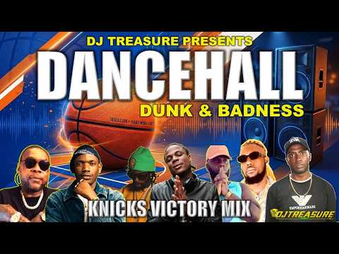 DANCEHALL MIX 2026 | DUNK & BADNESS🏀KNICKS VICTORY MIX: Vybz Kartel, Shenseea, Masicka | DJ Treasure
