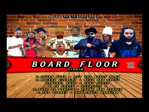 Board Floor Riddim Ft. Lutan Fyah ,Mykal Rose,Ja Frass,Rockaz Elements,Jah Firrey & Pure Di Purify