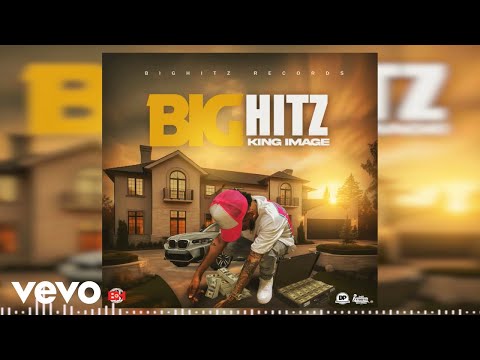 King Image - Big Hitz (Official Audio)