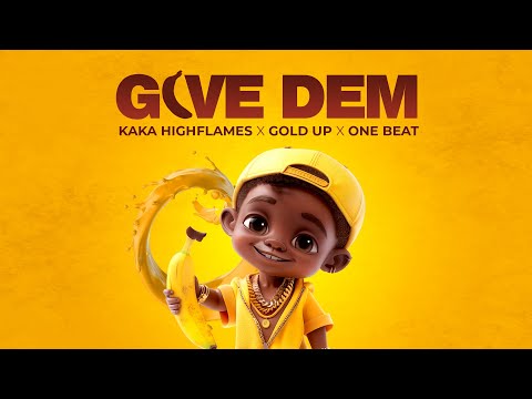 KAKA HIGHFLAMES, Gold Up & One Beat - Give Dem "Kindergarten Riddim" (Official Audio)