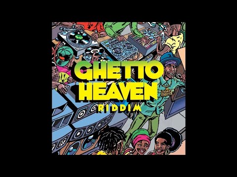 Ghetto Heaven Riddim Mix (Full, Oct 2019) Feat. Marcia Griffiths, Chris Martin, Ginjah, Dean Fraser,