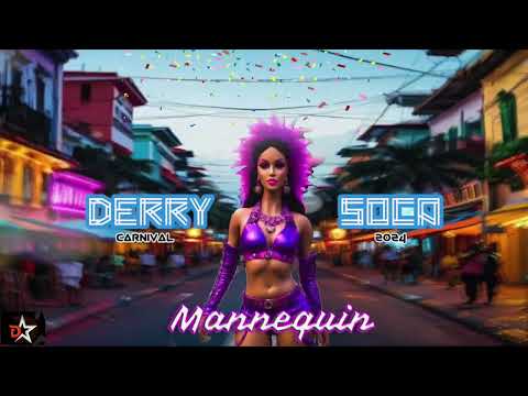 Derry - Mannequin | {Soca 2024}