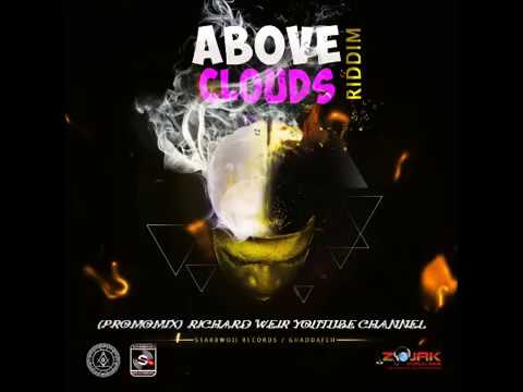 ABOVE THE CLOUDS RIDDIM (Mix-June 2019) STARBWOII RECORDS & GHADDAFEH