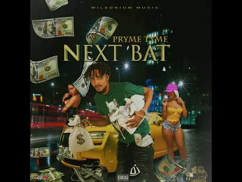 Pryme Tyme - Next Bat [Dat A Code Riddim]