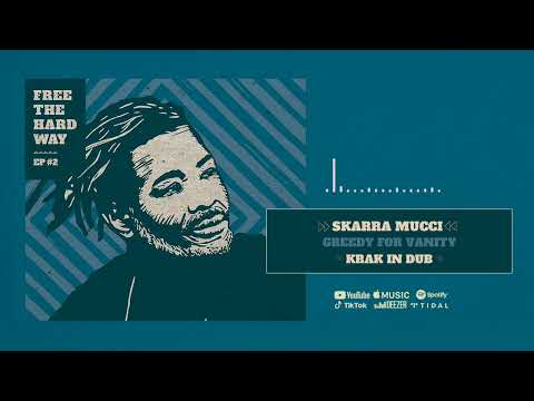 Skarra Mucci & Krak In Dub - Greedy For Vanity (Official Audio)