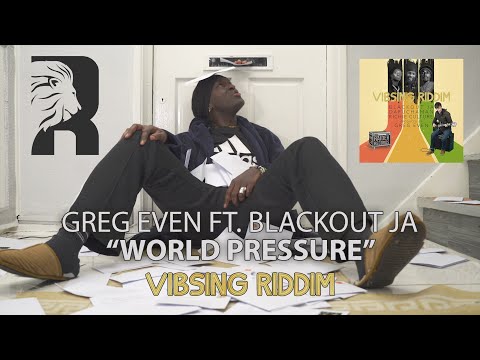 Greg Even Ft. Blackout JA - World Pressure (Vibsing Riddim)