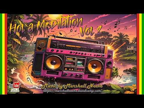 Hol'A Meditation Vol.2 (Marshall Neeko Remix) Chronixx, Jah Cure, Koffee, Jah Mason, Morgan Heritage