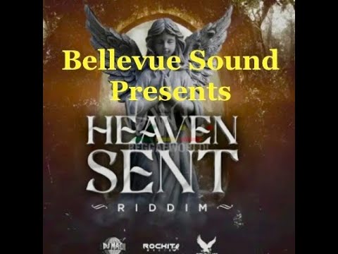 Heaven Sent Riddim Mix 2k24 Featuring Chronic Law, Jahshii, Valiant, Pablo YG, Jafrass & King Imxge