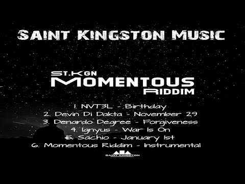 Momentous Riddim {Mix} Saint Kingston Music / Devin Di Dakta, Denardo Degree, Ignyus, Sachio.