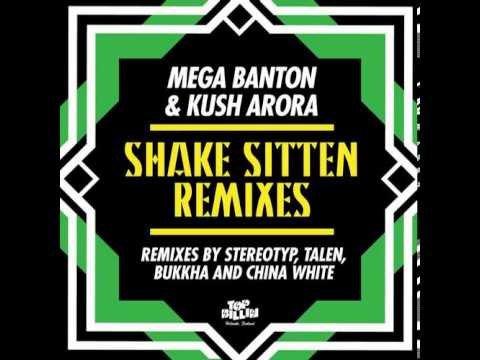 Mega Banton & Kush Arora - Shake Sitten (Stereotyp Remix)