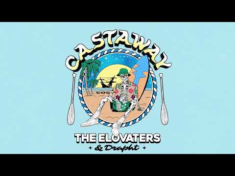 The Elovaters - Castaway with @Draphto (Official Audio)