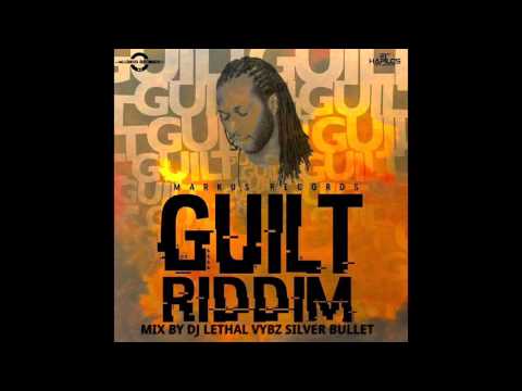 GUILT RIDDIM MIX [MARKUS RECORDS]  APRIL 2016