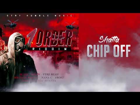 Shatta - Chip Off ( 1 Order Riddim ) Dancehall 2020