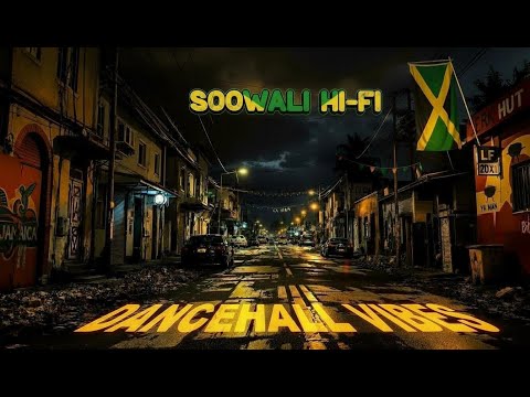 SOOWALI HI-FI - DANCEHALL VIBES 2025