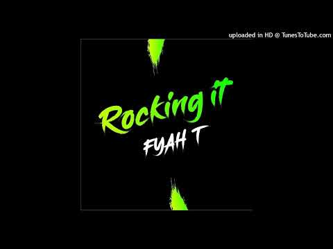 Fyah T - Rocking It [FireFarm Artists] (May 2024)