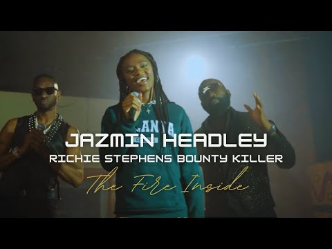 Jazmin Headley ft. Richie Stephens, Bounty Killer - The Fire Inside (Official Video)