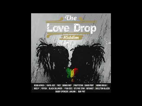 Love Drop Riddim Mix 2020(ft Fyah Ises, Momo Dread, Bongo Riot, Black Dillinger, Botanist)