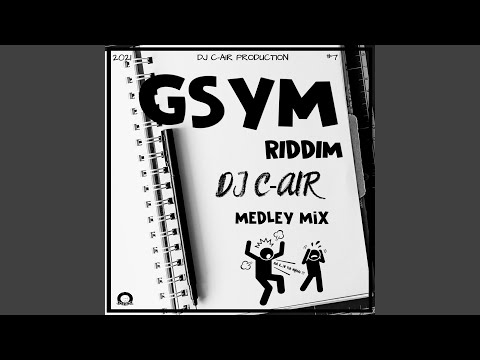 GSYM RIDDIM - MEDLEY