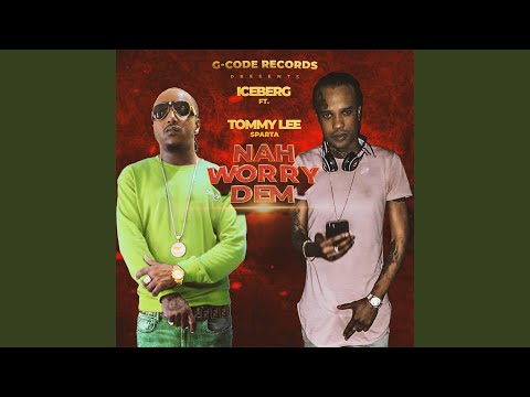 Nah worry dem (feat. Tommy Lee Sparta)