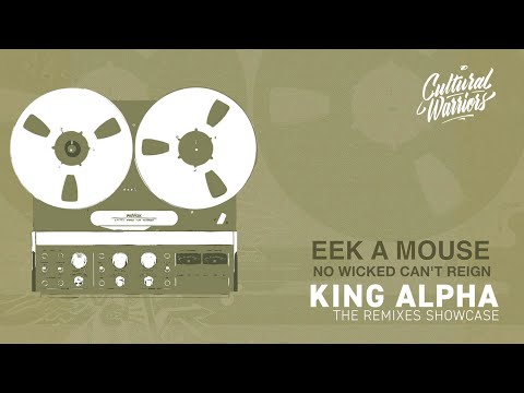 Eek-A-Mouse & Cultural Warriors - No Wicked (King Alpha Remix)