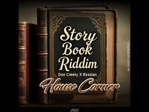 Don Creety x Rvssian - House Corner (Story Book Riddim) #dancehall