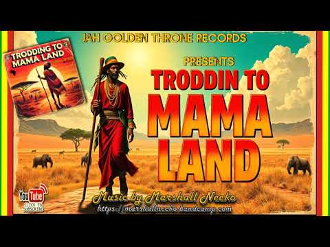 Various Artists - Trodding To Mama Land Riddim (Jah Golden Throne Records x Marshall Neeko) 2025