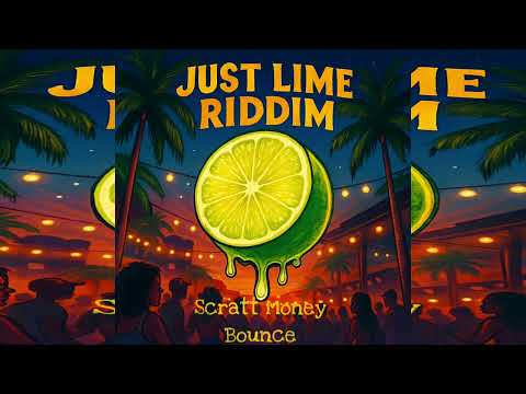 Scratt Money - Bounce | Just Lime Riddim