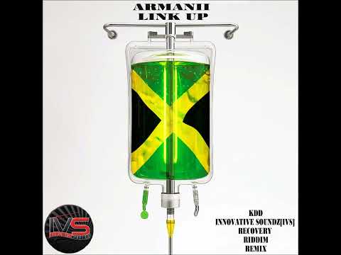 Armanii - Link Up (Recovery Riddim (KDD Innovative Soundz[IVS] Remix) [Clean]